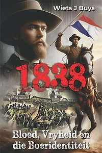 1838: Bloed, Vryheid en die Boeridentiteit