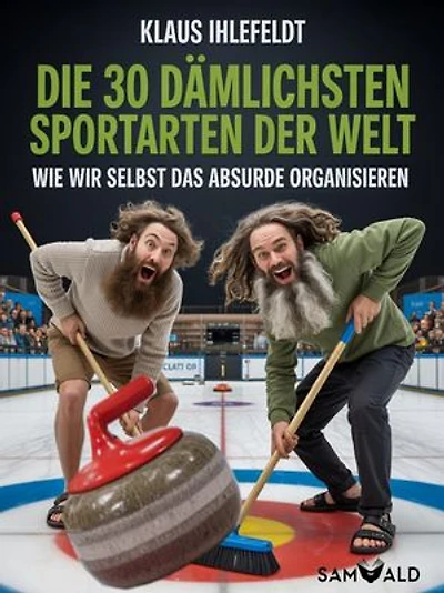 Die 30 dämlichsten Sportarten der Welt: Wie wir sogar das Absurde organisieren