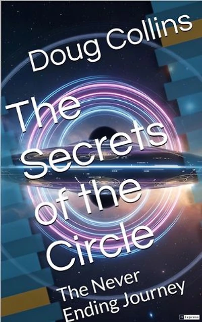 The Secrets of the Circle: The Never Ending Journey