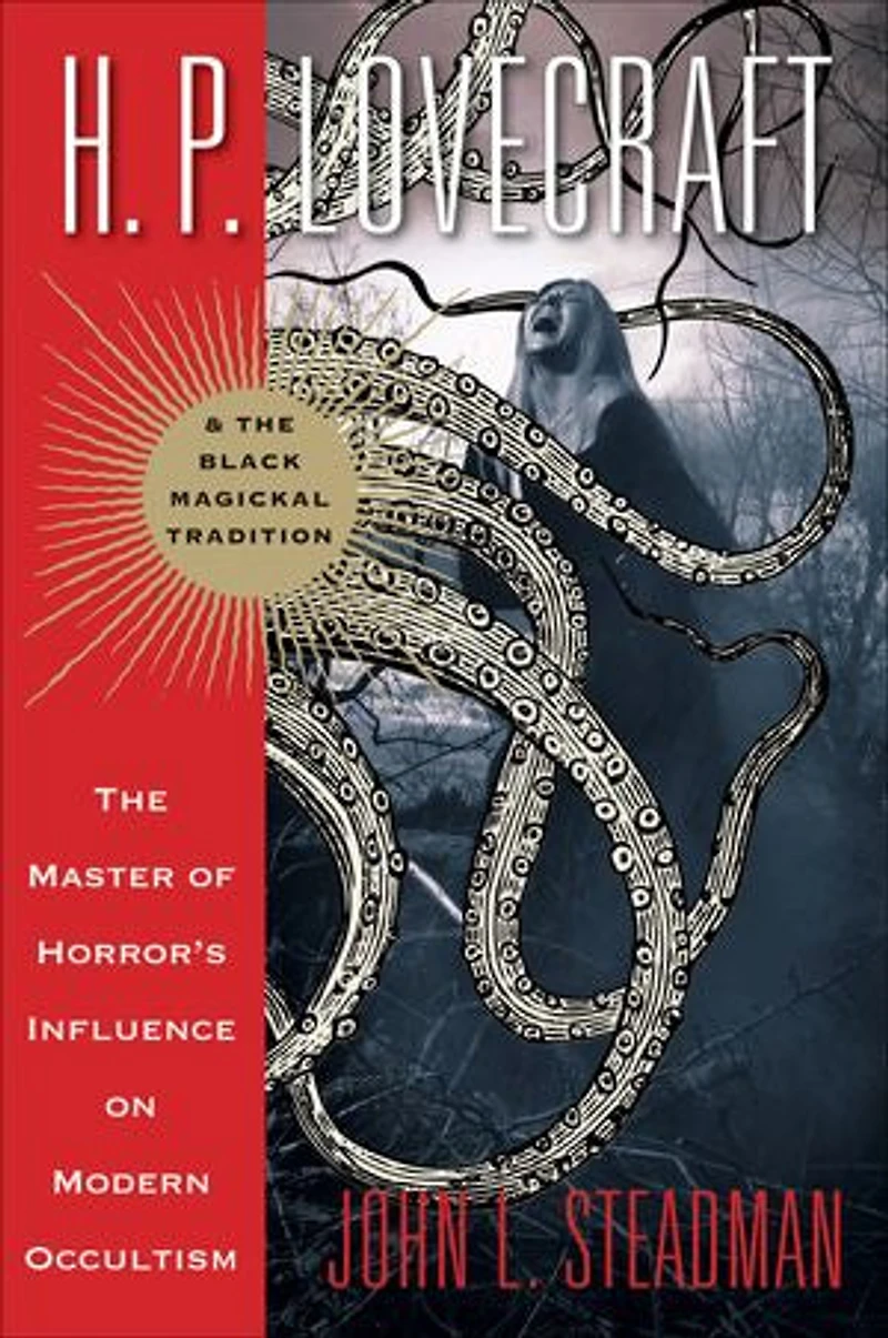 H. P. Lovecraft and The Black Magickal Tradition: Master of Horror's Influence on Modern Occultism
