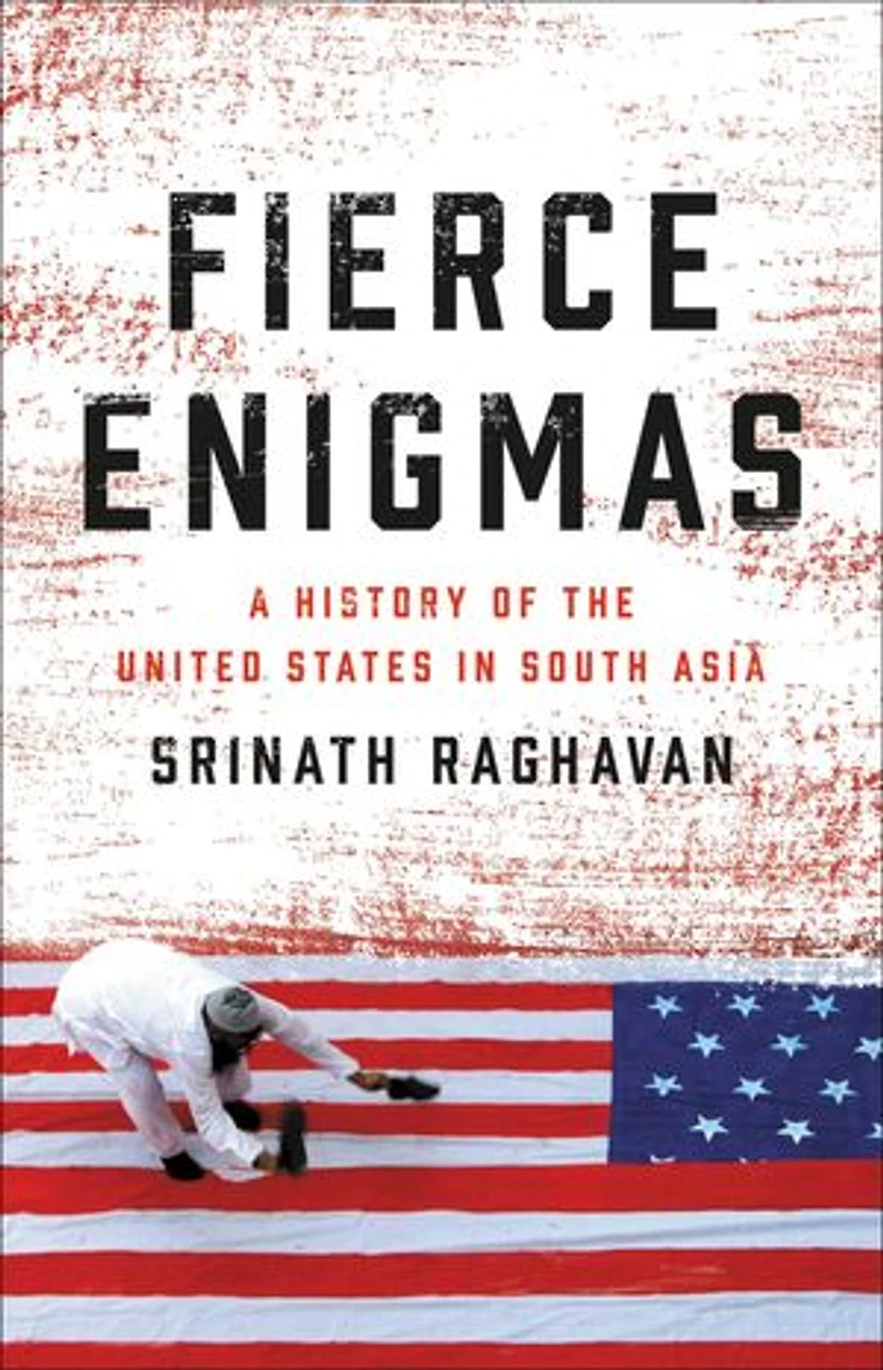 Fierce Enigmas: A History Of The United States South Asia