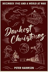 Darkest Christmas: December 1942 and a World at War