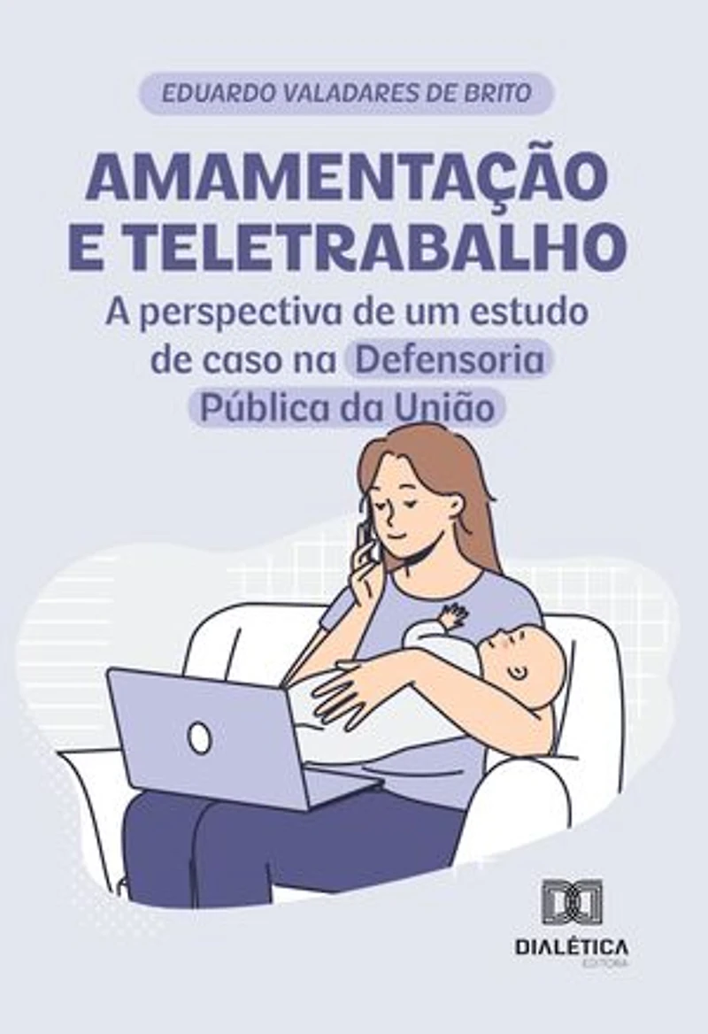 Amamentação e teletrabalho: a perspectiva de um estudo de caso na Defensoria Pública da União