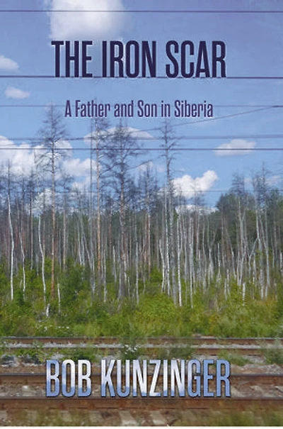 The Iron Scar: A Father and Son Siberia