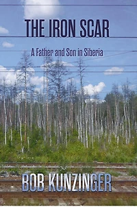 The Iron Scar: A Father and Son Siberia