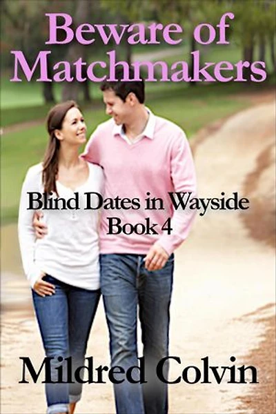 Beware of Matchmakers: Blind Dates in Wayside, #4