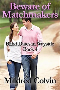 Beware of Matchmakers: Blind Dates in Wayside, #4
