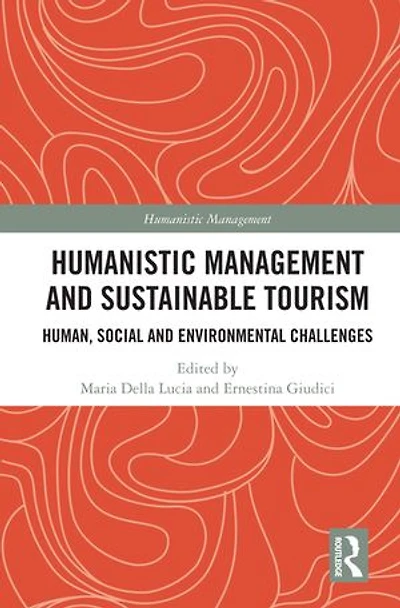 Humanistic Management and Sustainable Tourism: Human, Social Environmental Challenges
