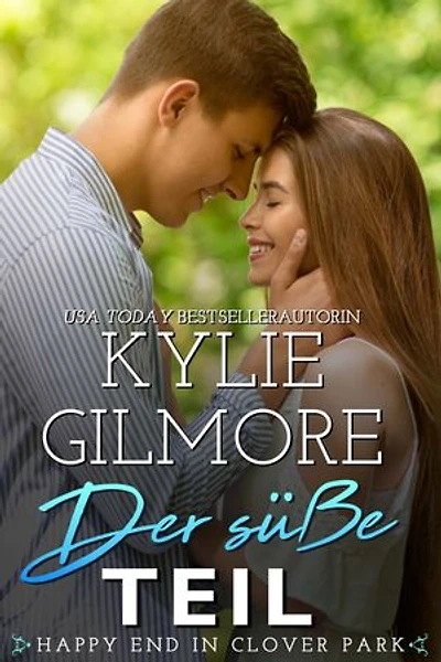 Der süße Teil: Die Happy End in Clover Park Serie, Buch 3