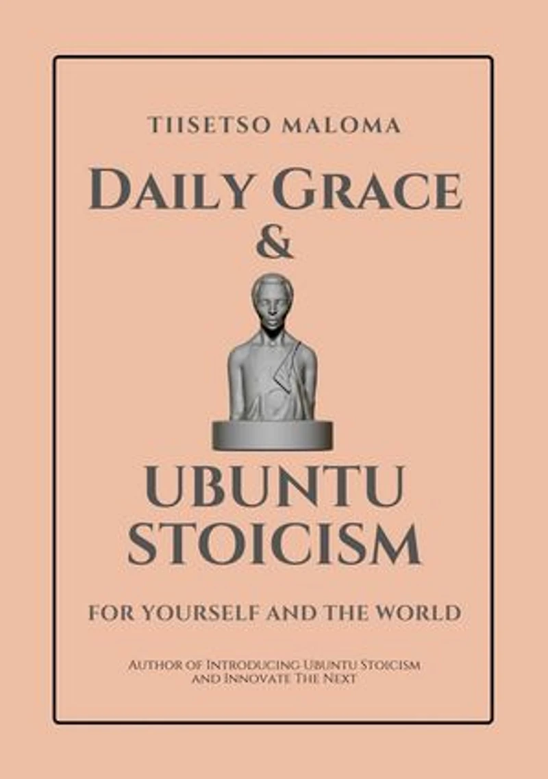 Daily Grace & Ubuntu Stoicism: For Yourself and the World