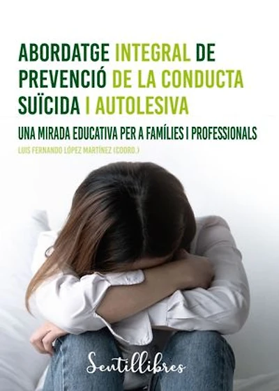 Abordatge integral de prevenció de la conducta suïcida i autolesiva