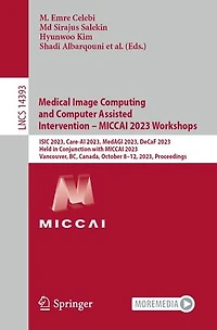 Medical Image Computing and Computer Assisted Intervention - MICCAI 2023 Workshops: ISIC 2023, Care-AI MedAGI DeCaF Held Conjunction with Vancouver, BC, Canada, October 8-12, Proceedings