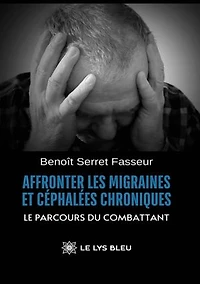 Affronter les migraines et céphalées chroniques: Le parcours du combattant