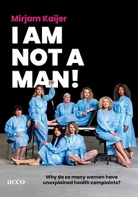I am not a man!: Why do so many women have unexplained health complaints?