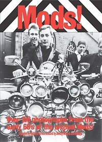 Mods!: Over 150 Photographs from the Early '60's of Original Mods!