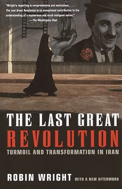 The Last Great Revolution: Turmoil And Transformation Iran