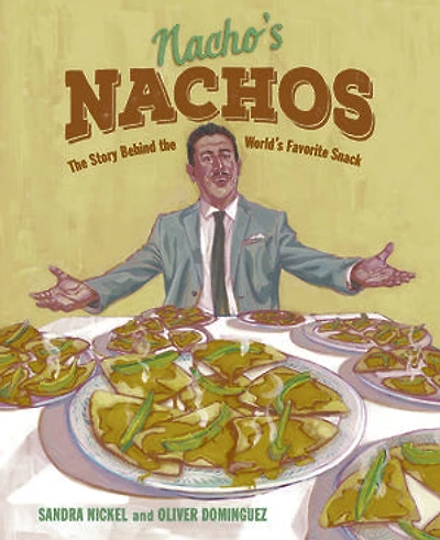 Nacho's Nachos: The Story Behind the World's Favorite Snack