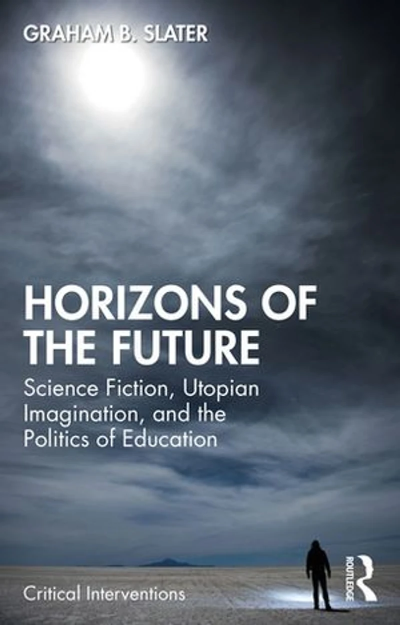 Horizons of the Future: Science Fiction, Utopian Imagination, and Politics Education