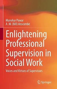 Enlightening Professional Supervision Social Work: Voices and Virtues of Supervisors