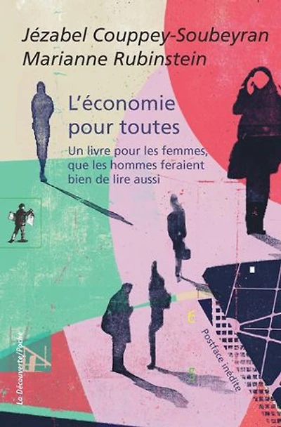 L'économie pour toutes: Un livre les femmes, que hommes feraient bien de lire aussi
