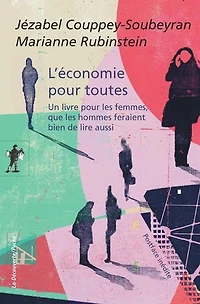 L'économie pour toutes: Un livre les femmes, que hommes feraient bien de lire aussi