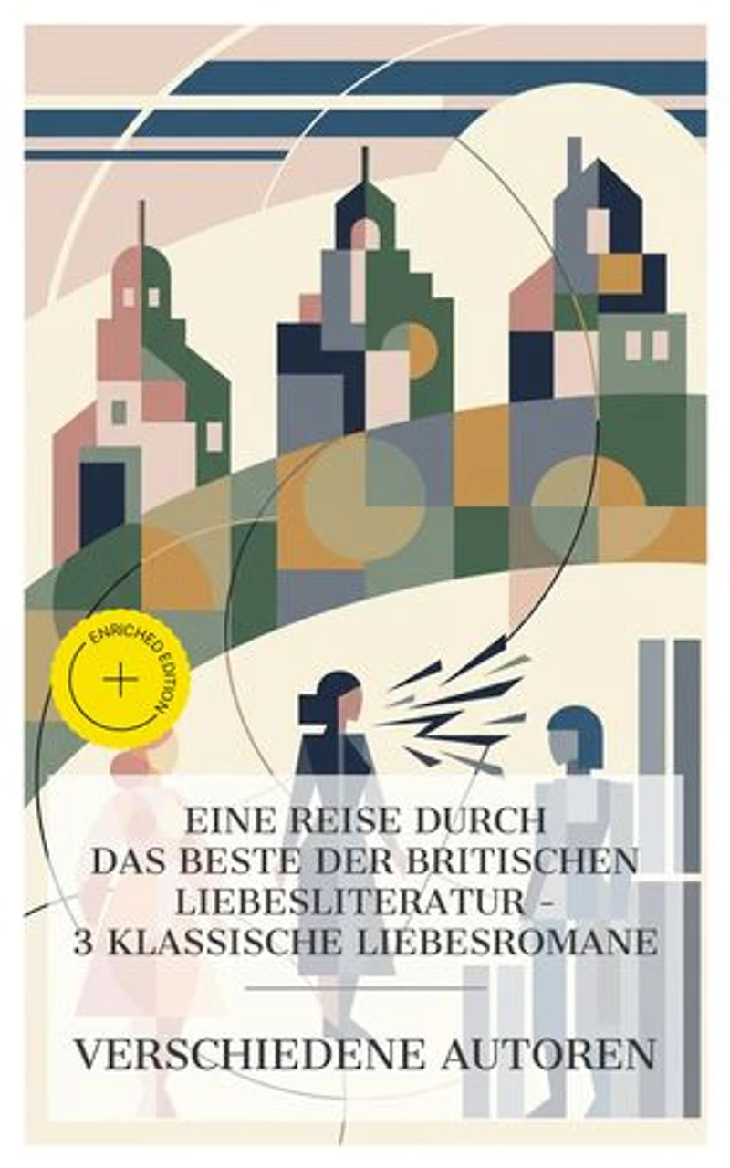 Eine Reise durch das Beste der britischen Liebesliteratur – 3 klassische Liebesromane: Bereicherte Ausgabe. Emma, Jane Eyre, Norden und Süden