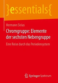 Chromgruppe: Elemente Der Sechsten Nebengruppe: Eine Reise Durch Das Periodensystem