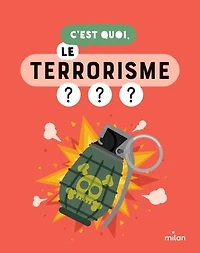 C'est quoi, le terrorisme ?: nos réponses dessinées à tes questions pressantes