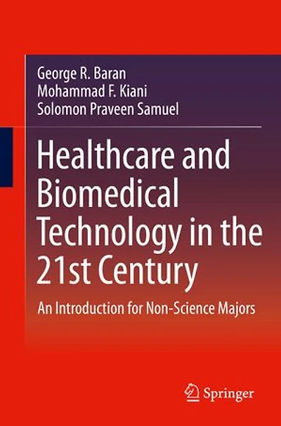 Healthcare and Biomedical Technology the 21st Century: An Introduction for Non-Science Majors