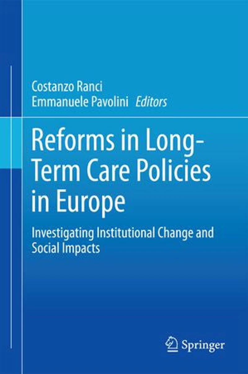 Reforms Long-Term Care Policies Europe: Investigating Institutional Change and Social Impacts