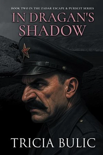 In Dragan’s Shadow: The Zadar Escape and Pursuit Series, #2