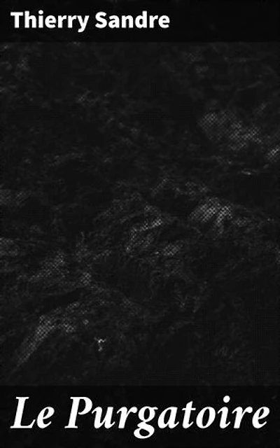 Le Purgatoire: Exploration de la rédemption et du pardon dans un roman existentialiste poignant