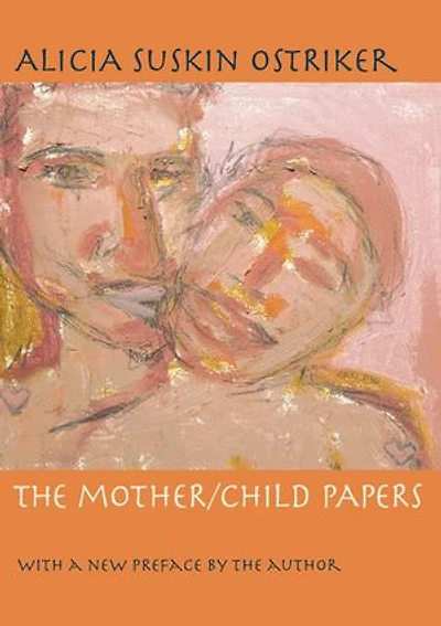 The Mother/Child Papers: With a new preface by the author