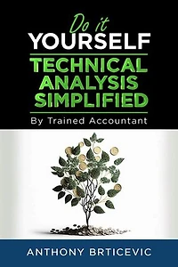 Do-It-Yourself Technical Analysis Simplified by Trained Accountant