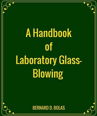 A Handbook of Laboratory Glass-Blowing