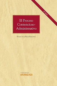 El proceso contencioso-administrativo (12.ª Edición)