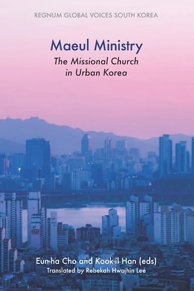 Maeul Ministry: The Missional Church in Urban Korea