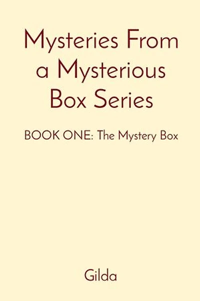 Mysteries From a Mysterious Box Series: BOOK ONE: The Mystery Box