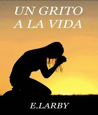 UN GRITO A LA VIDA