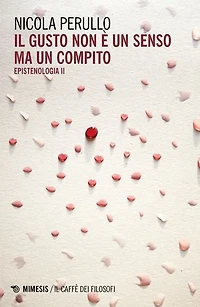 Il gusto non è un senso ma un compito: Epistenologia II
