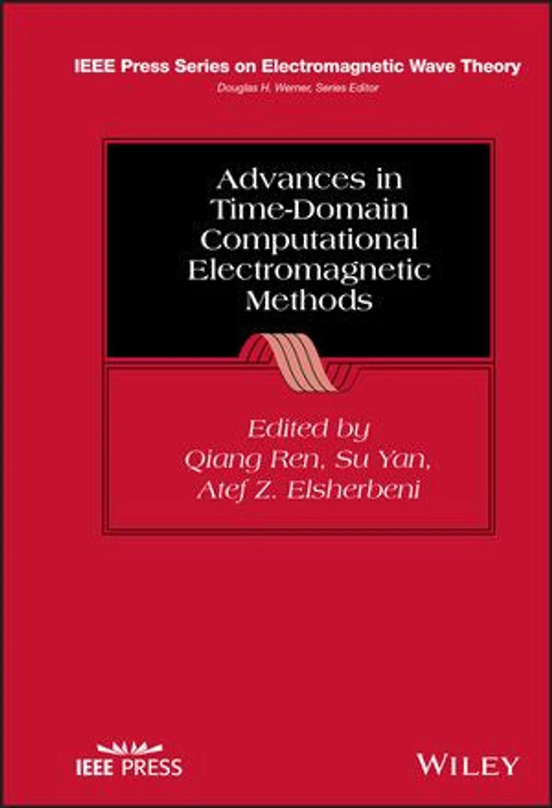 Advances Time-Domain Computational Electromagnetic Methods