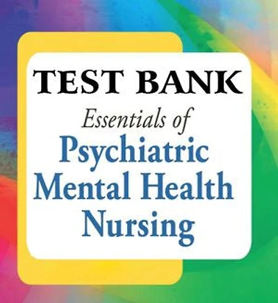 1 | Essentials of Psychiatric Mental Health Nursing, 6th Edition Test Bank