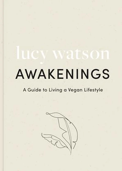 Awakenings: a guide to living vegan lifestyle