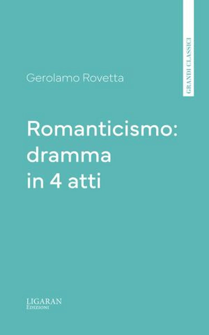 Romanticismo: dramma in 4 atti