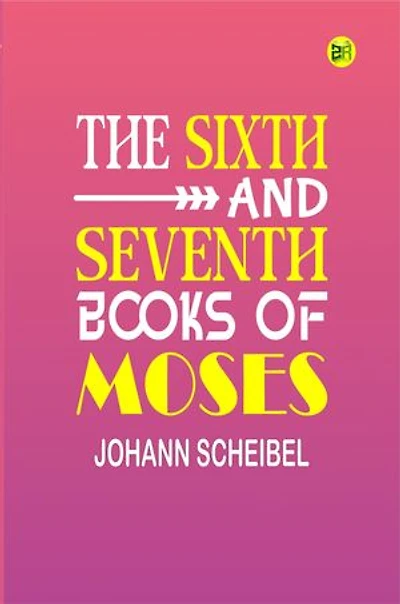 The Sixth and Seventh Books of Moses