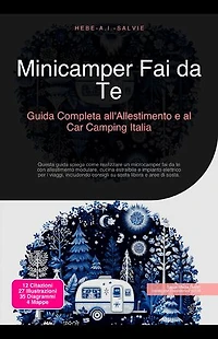 Minicamper Fai da Te: Guida Completa all'Allestimento e al Car Camping Italia