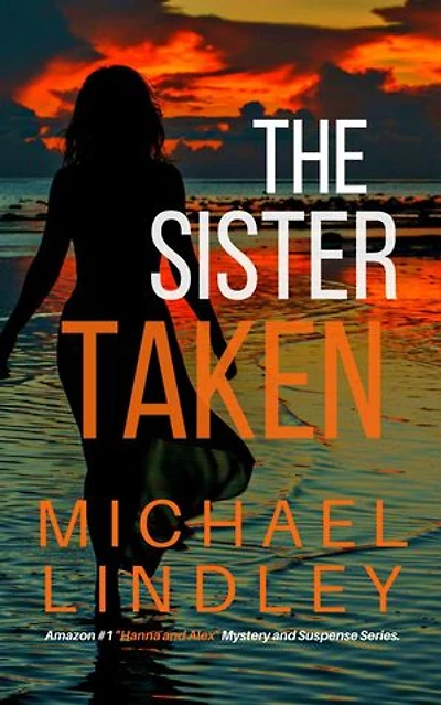 The Sister Taken: The "Hanna and Alex" Low Country Mystery and Suspense Series, #4