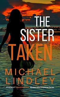 The Sister Taken: The "Hanna and Alex" Low Country Mystery and Suspense Series, #4