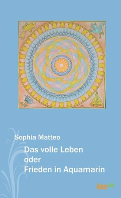 Das volle Leben oder Frieden in Aquamarin