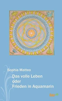 Das volle Leben oder Frieden in Aquamarin